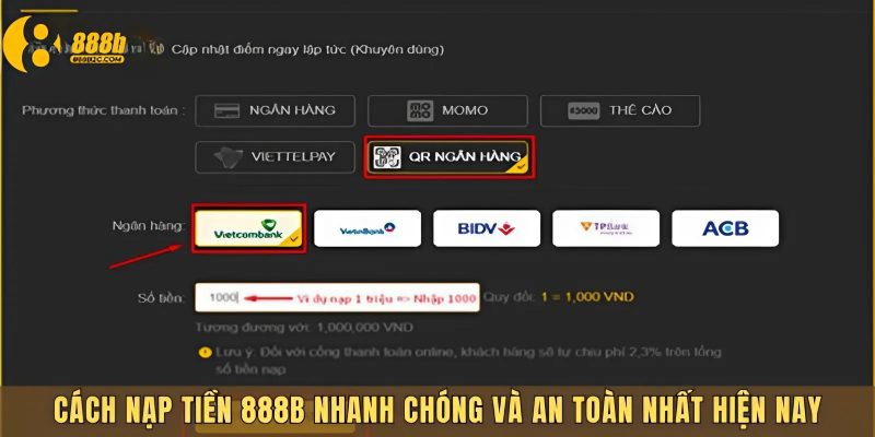 Cách nạp tiền 888B nhanh chóng nhất hiện nay