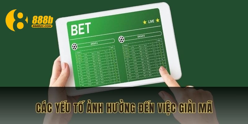 Điểm danh các yếu tố ảnh hưởng đến việc giải mã