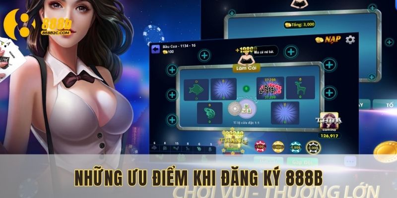 Những ưu điểm khi đăng ký 888B