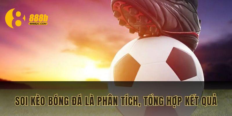 Soi kèo bóng đá là phân tích kết quả