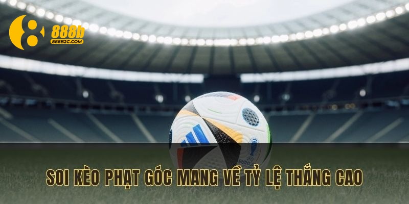 Soi kèo phạt góc giúp mang về chiến thắng cao