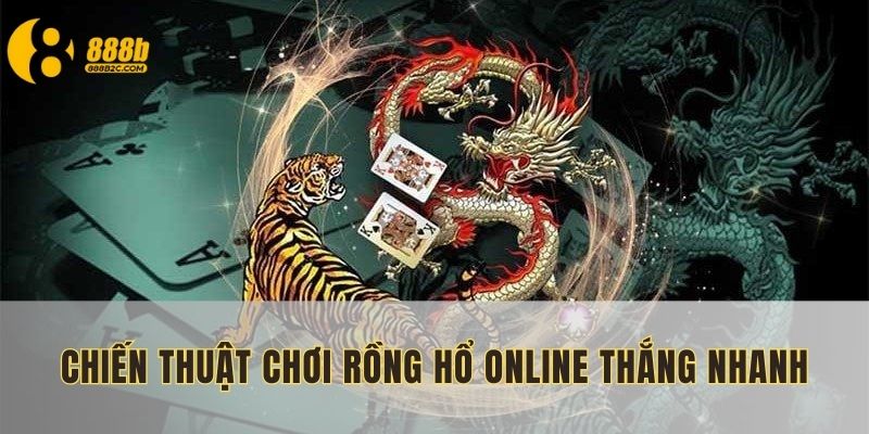 Vận dụng chiến thuật linh hoạt tại Rồng Hổ online